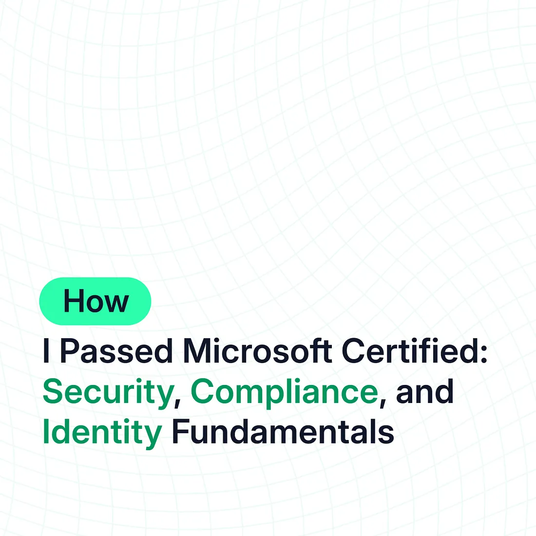How I passed Microsoft Certified: Security, Compliance, and Identity Fundamentals (SC-900) in just 3 days